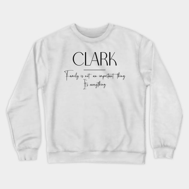 Clark Family, Clark Name, Clark Middle Name Crewneck Sweatshirt by Rashmicheal